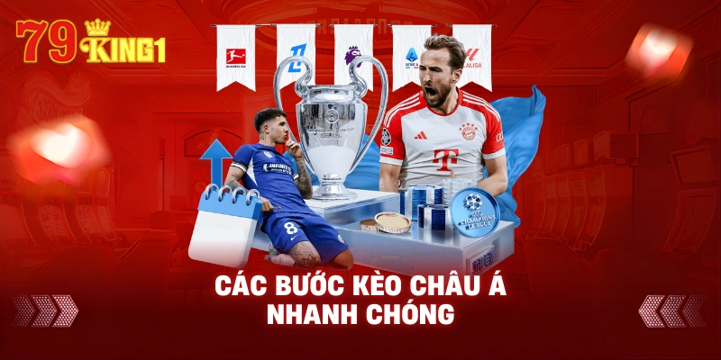 Các bước Kèo châu á nhanh chóng