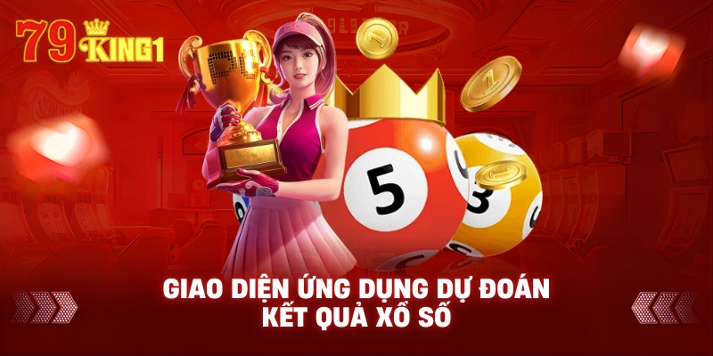  Giao diện ứng dụng dự đoán kết quả xổ số